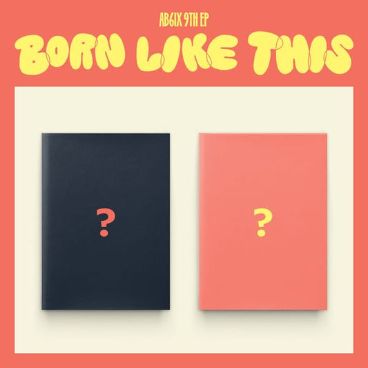 AB6IX | BORN LIKE THIS (9th EP Album)