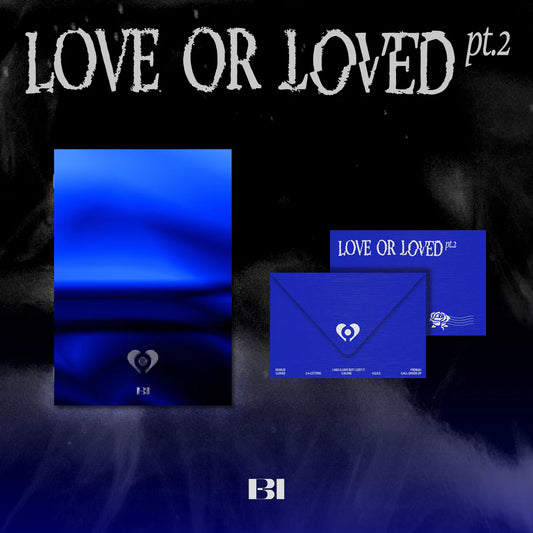 B.I | Love or Loved Part.2