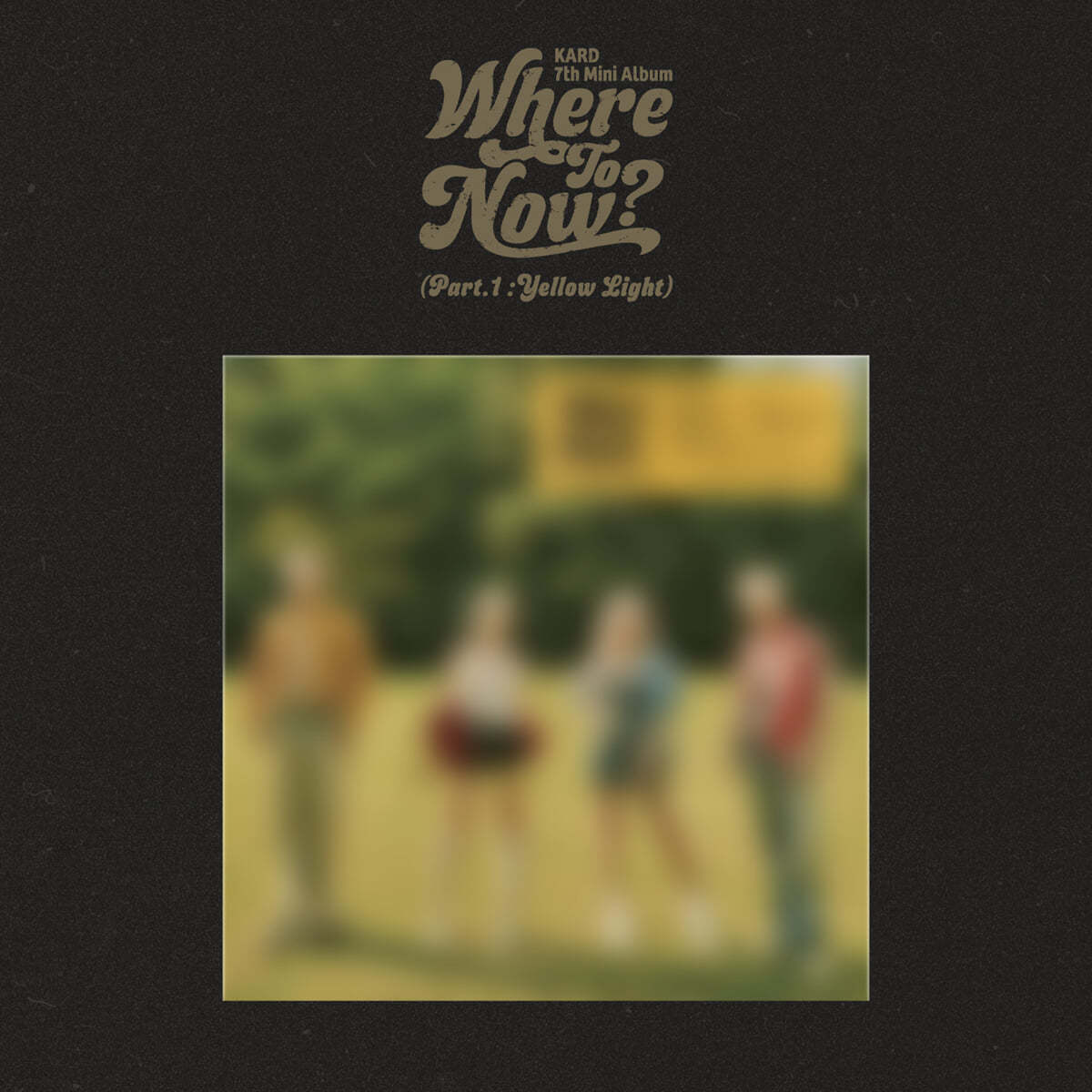 KARD | (7th Mini Album) Where To Now? (Part.1 : Yellow Light)